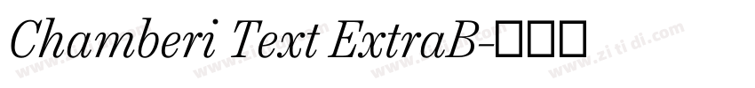 Chamberi Text ExtraB字体转换 Chamberi Text ExtraB字体转换